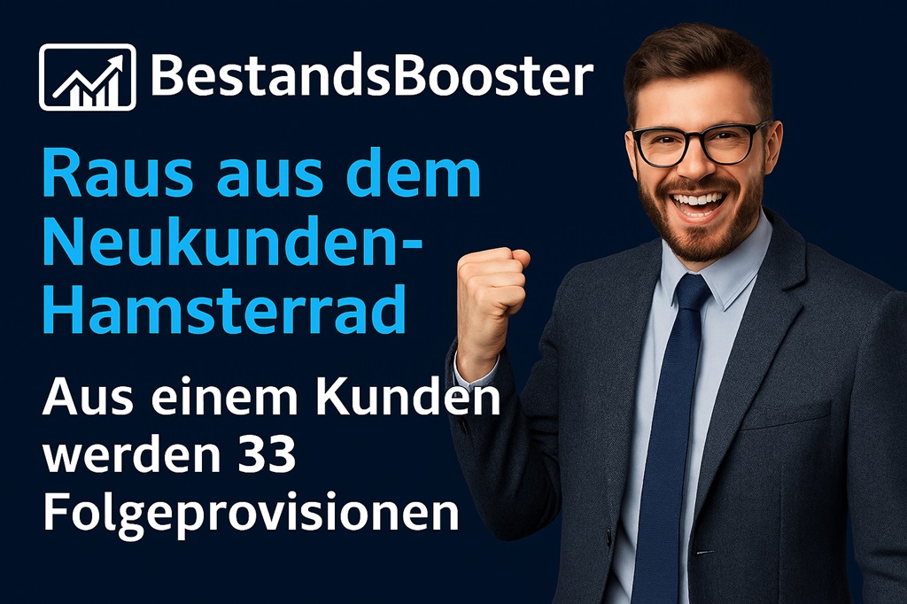 Aus einem Kunden werden 33 Folgeprovisionen – mit dem BestandsBooster System